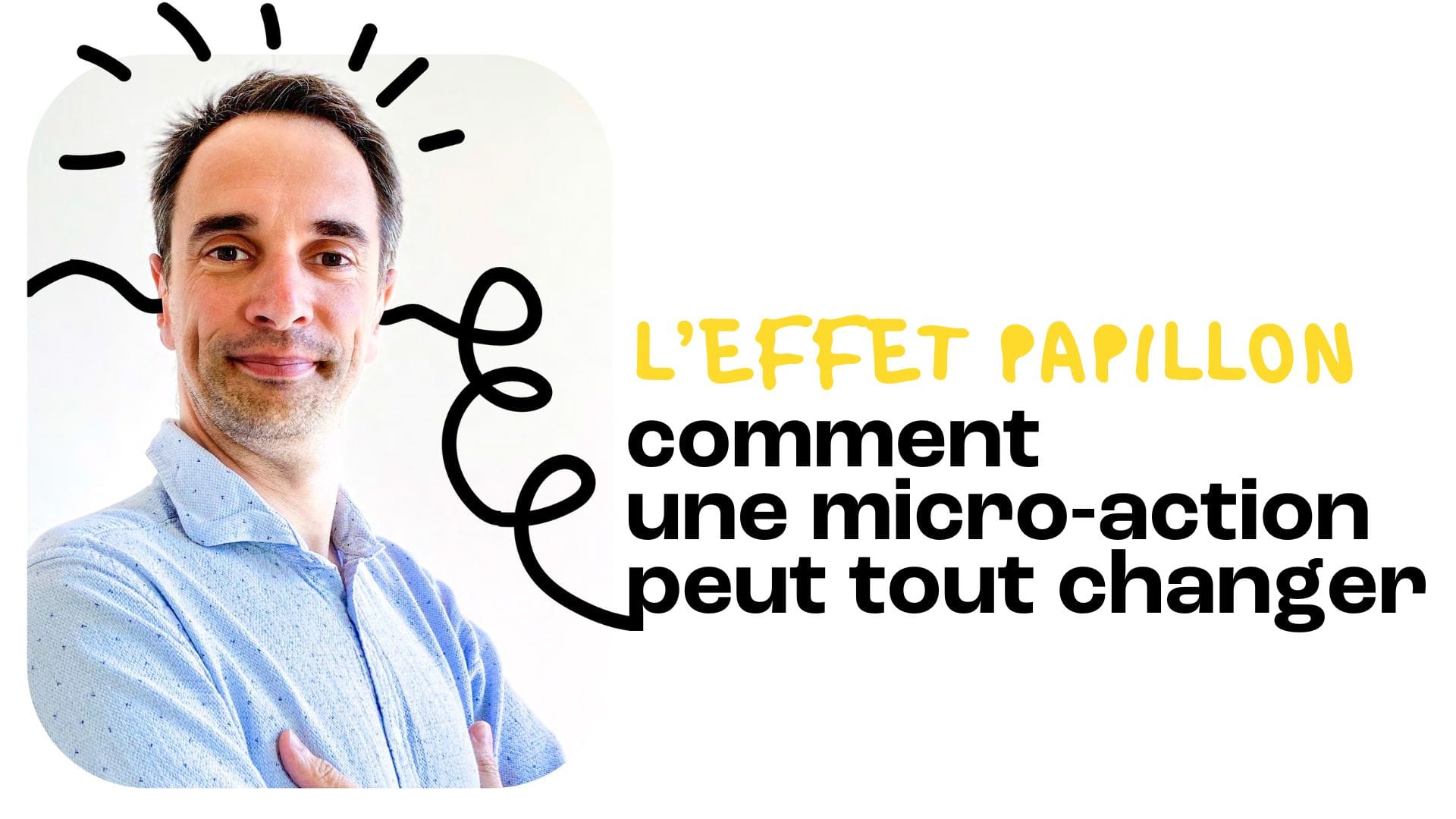 L'effet papillon : une seule action peut tout changer 🦋