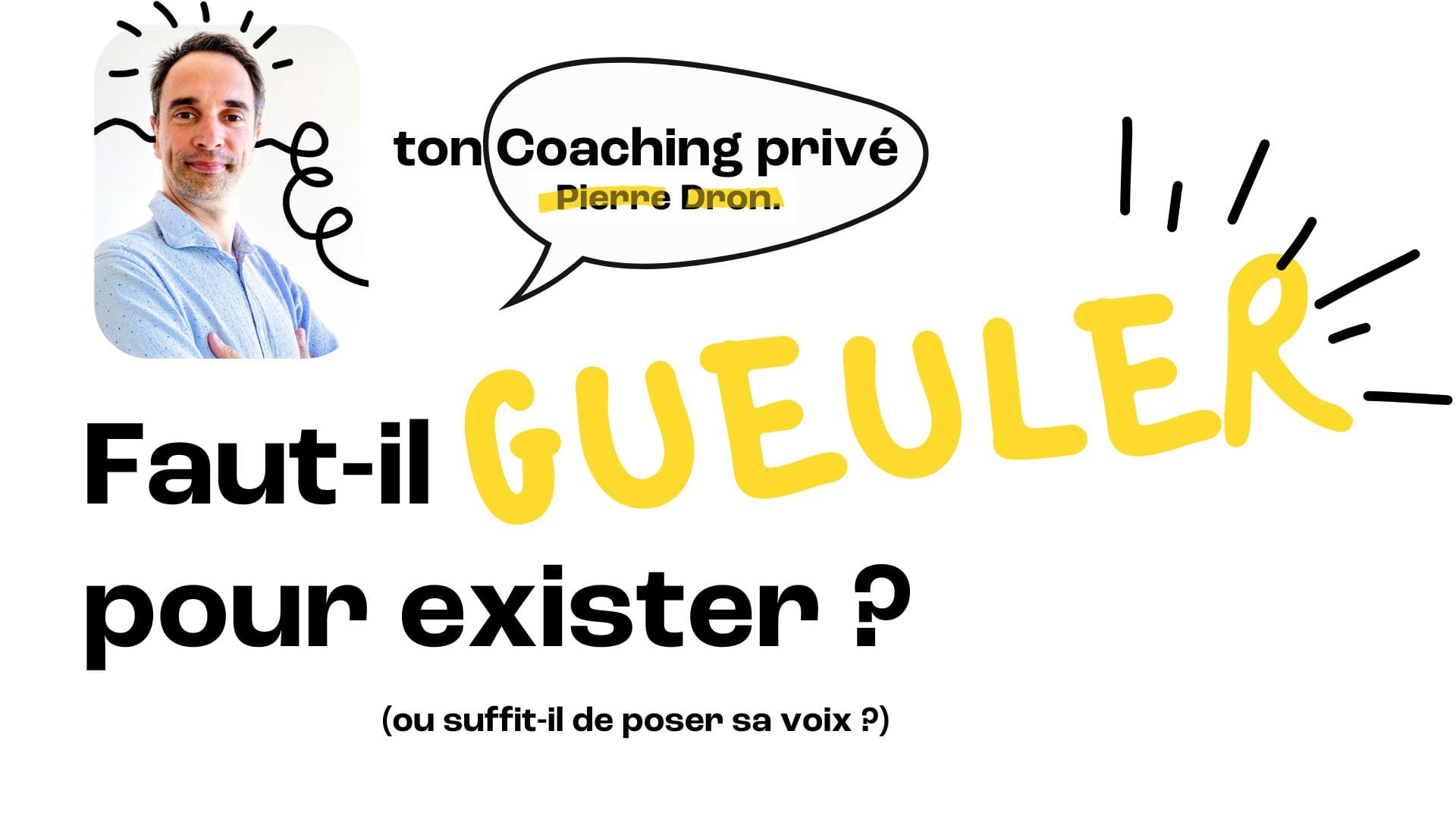Faut-il gueuler pour exister ? (ou suffit-il de poser sa voix ?)